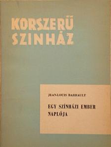 Jean-Louis Barrault - Egy színházi ember naplója [antikvár]