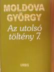 Moldova György - Az utolsó töltény 7. [antikvár]