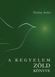 Viszlay Anita - A KEGYELEM ZÖLD KÖNYVE [szépséghibás]