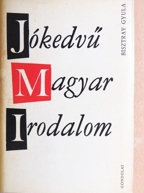 Bisztray Gyula - Jókedvű magyar irodalom [antikvár]