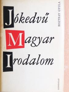 Bisztray Gyula - Jókedvű magyar irodalom [antikvár]