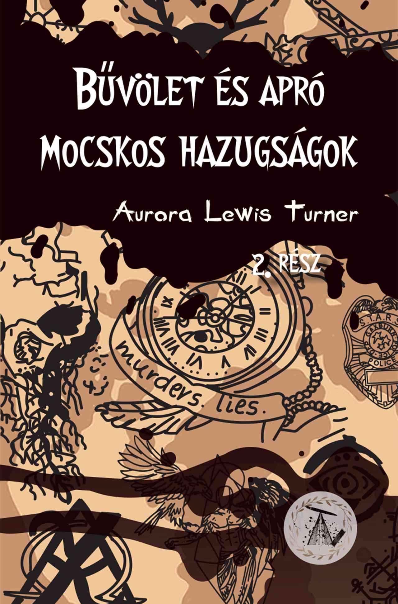 Aurora Lewis Turner - Bűvölet és apró mocskos hazugságok [szépséghibás]
