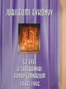 Dr. Farkasné Juhász Krisztina - 50 éves a tatabányai Árpád Gimnázium 1946-1996 [antikvár]