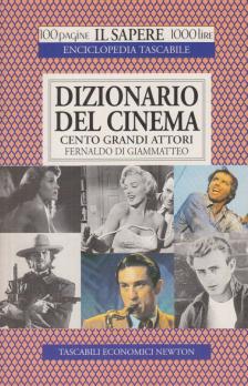 Fernaldo Di Giammatteo - Dizionario del cinema: Cento grandi attori [antikvár]