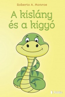 Monroe Roberto A. - A kislány és a kigyó [eKönyv: epub, mobi]