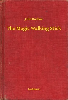 Buchan John - The Magic Walking Stick [eKönyv: epub, mobi]