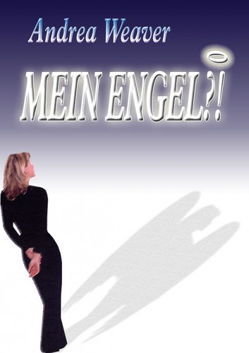 Andrea Weaver - Mein Engel?! [eKönyv: epub, mobi]