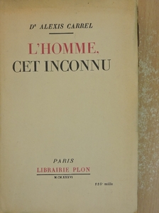 Dr. Alexis Carrel - L'Homme, cet inconnu [antikvár]