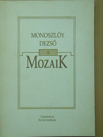 Monoszlóy Dezső - Mozaik [antikvár]