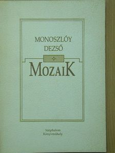Monoszlóy Dezső - Mozaik [antikvár]