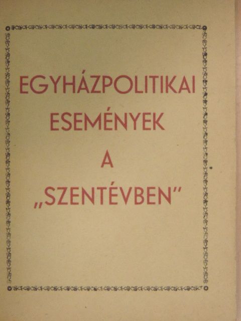 Dr. Pákozdy László - Egyházpolitikai események a "Szentévben" [antikvár]