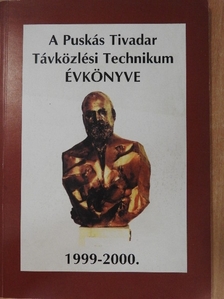 A Puskás Tivadar Távközlési Technikum évkönyve 1999-2000. [antikvár]