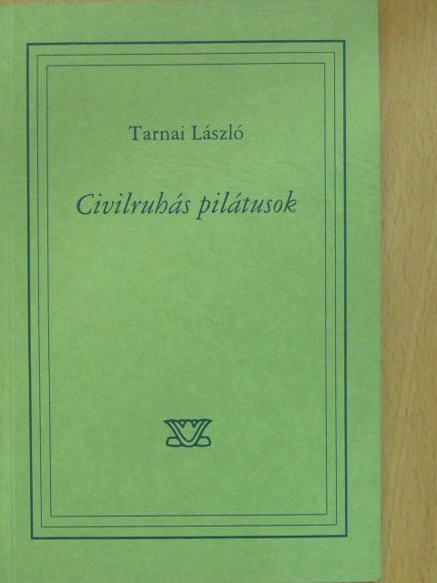 Tarnai László - Civilruhás pilátusok (dedikált példány) [antikvár]