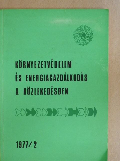 Környezetvédelem és energiagazdálkodás a közlekedésben 1977/2. [antikvár]