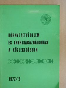 Környezetvédelem és energiagazdálkodás a közlekedésben 1977/2. [antikvár]
