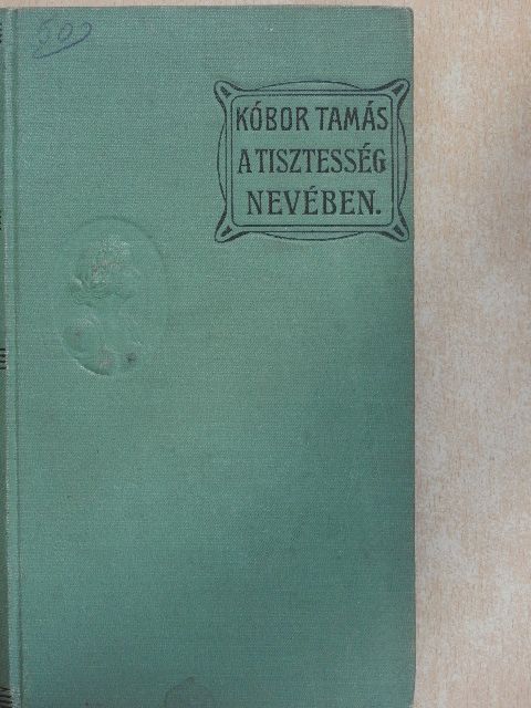 Kóbor Tamás - A tisztesség nevében [antikvár]