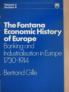 Bertrand Gille - Banking and Industrialisation in Europe 1730-1914 [antikvár]