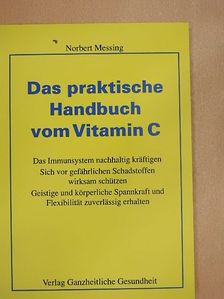 Norbert Messing - Das praktische Handbuch vom Vitamin C [antikvár]