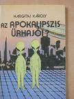 Hargitai Károly - Az Apokalipszis űrhajói? (dedikált példány) [antikvár]