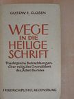 Gustav E. Closen S. J. - Wege in die Heilige Schrift [antikvár]