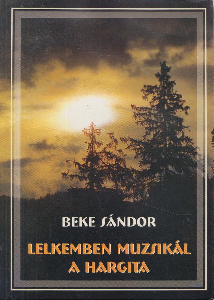 Beke Sándor - Lelkemben muzsikál a Hargita [antikvár]