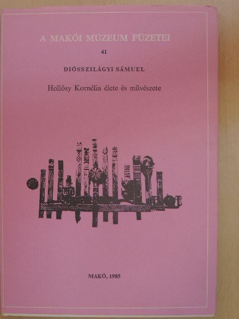 Diósszilágyi Sámuel - Hollósy Kornélia élete és művészete [antikvár]