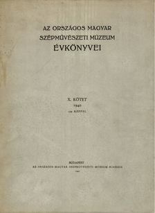 CSÁNKY DÉNES - Az Országos Magyar Szépművészeti Múzeum Évkönyvei X. kötet 1940 [antikvár]