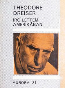 Theodore Dreiser - Író lettem Amerikában [antikvár]