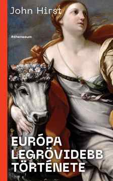 John Hirst - Európa legrövidebb története