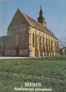 Rappai Zsuzsa - Szeged - Alsóvárosi templom [antikvár]