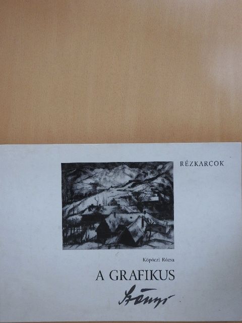 Köpöczi Rózsa - A grafikus Szőnyi [antikvár]