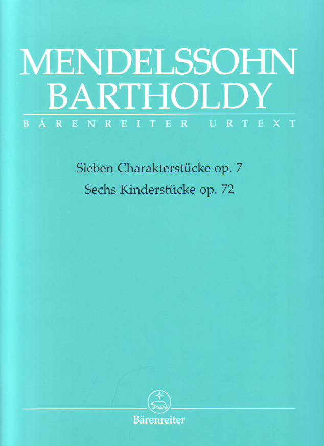 MENDELSSOHN BARTHOLDY - SIEBEN CHARAKTERSTÜCKE OP.7 UND SECHS KINDERSTÜCKE OP.72 FÜR KLAVIER URTEXT