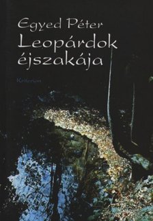 Egyed Péter - Leopárdok éjszakája [antikvár]