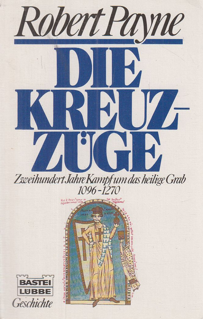 Payne, Robert - Die Kreuzzüge [antikvár]