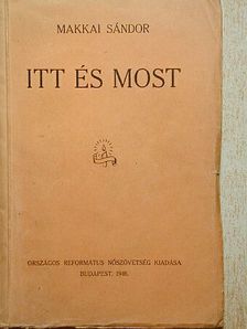 Makkai Sándor - Itt és most [antikvár]