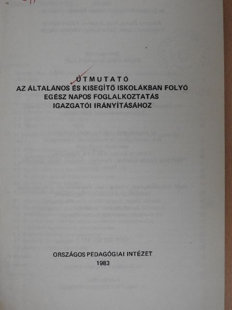 Útmutató az általános és kisegítő iskolákban folyó egész napos foglalkoztatás igazgatói irányításához [antikvár]