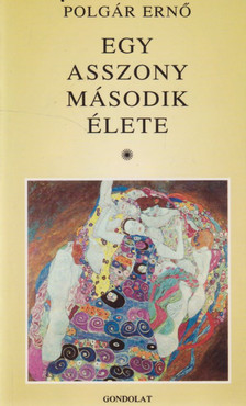POLGÁR ERNŐ - Egy asszony második élete [antikvár]
