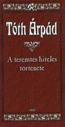 TÓTH ÁRPÁD - A teremtés hiteles története [antikvár]