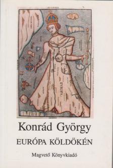 KONRÁD GYÖRGY - Európa köldökén [antikvár]
