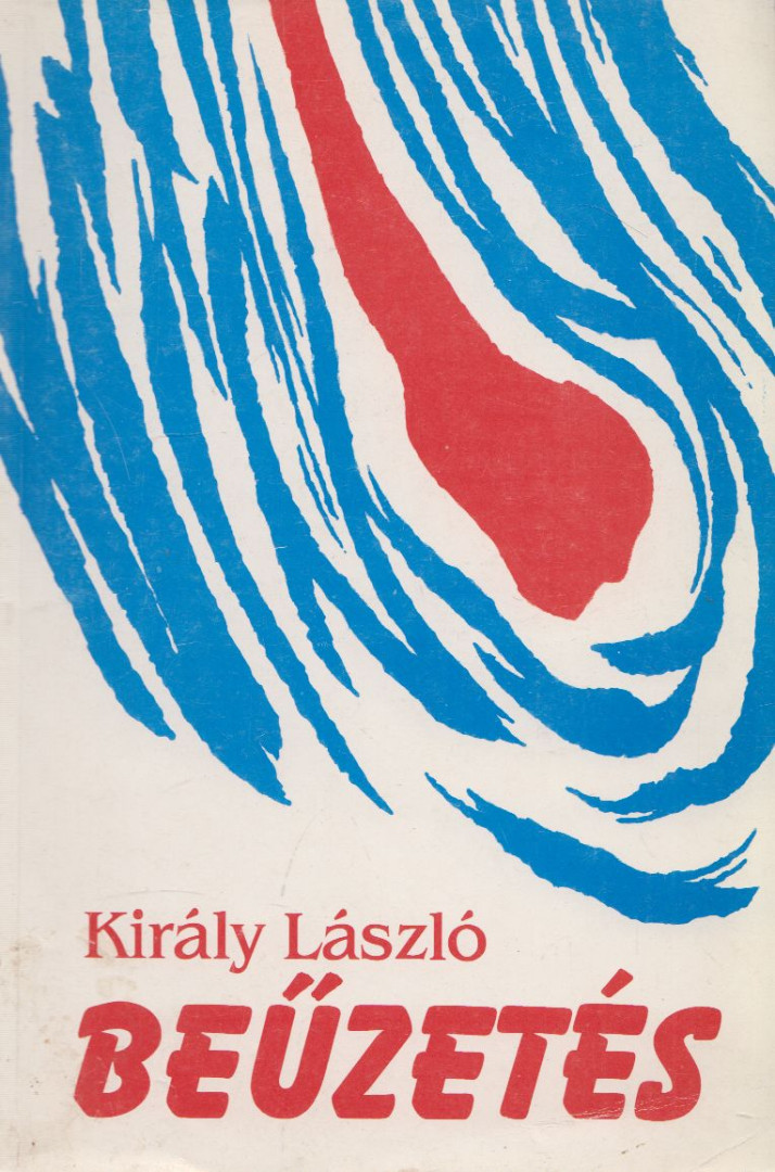 Király László - Beűzetés [antikvár]