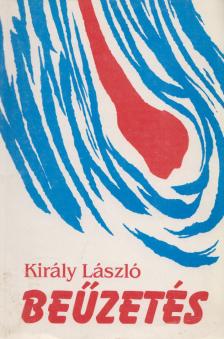 Király László - Beűzetés [antikvár]