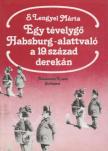 S. Lengyel Márta - Egy tévelygő Habsburg-alattvaló a 19. század derekán [antikvár]