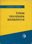 Szekeres Gábor - Üzemi vegyészek kézikönyve [antikvár]