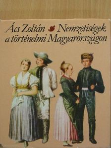 Ács Zoltán - Nemzetiségek a történelmi Magyarországon [antikvár]