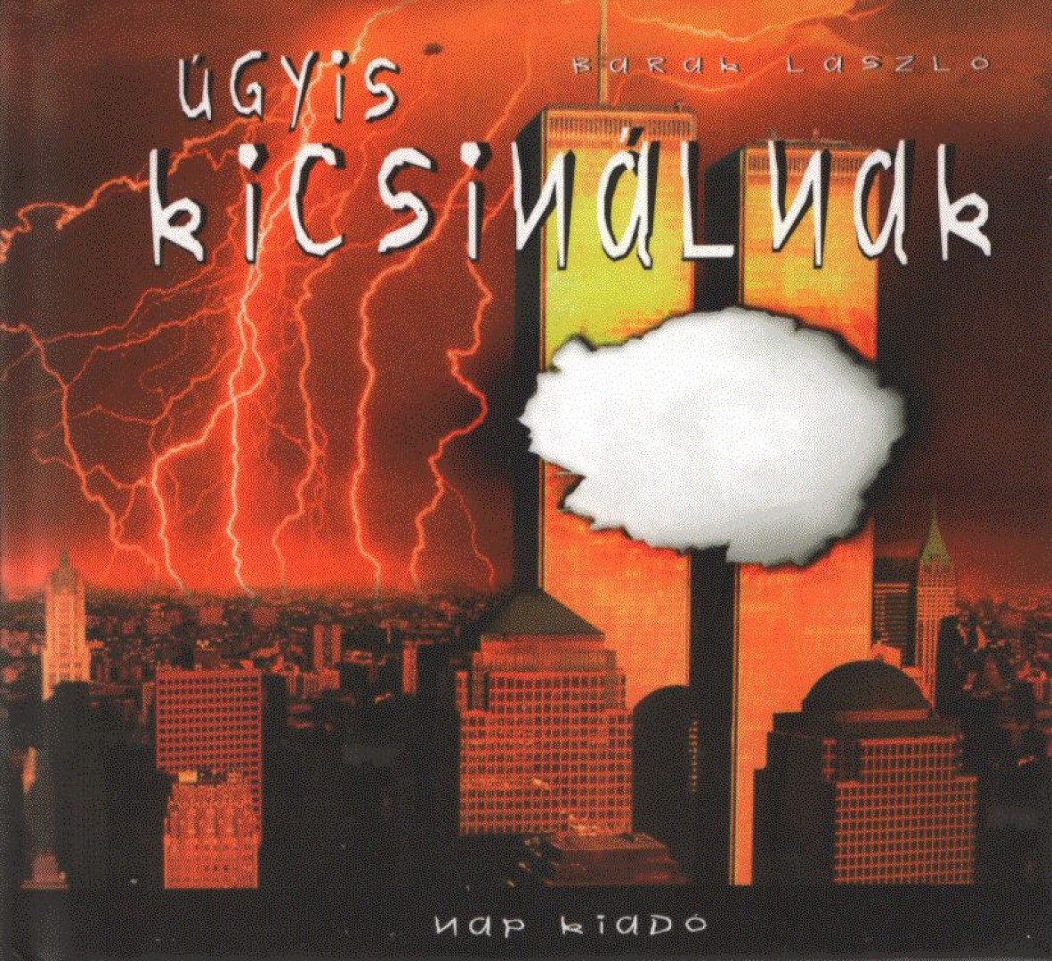 Barak László - Úgyis kicsinálnak [antikvár]