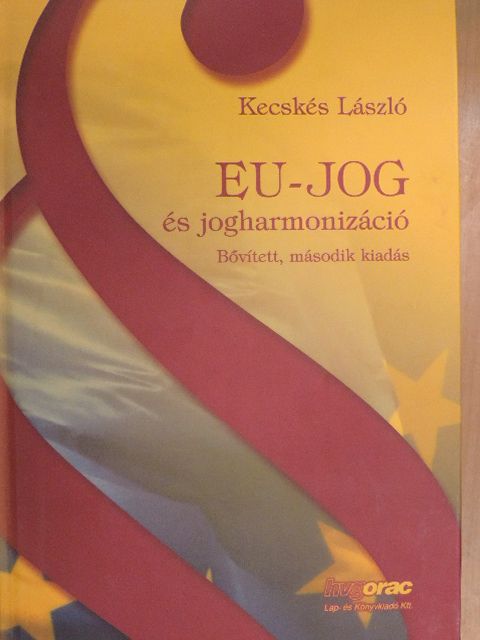 Dr. Kecskés László - EU-jog és jogharmonizáció [antikvár]