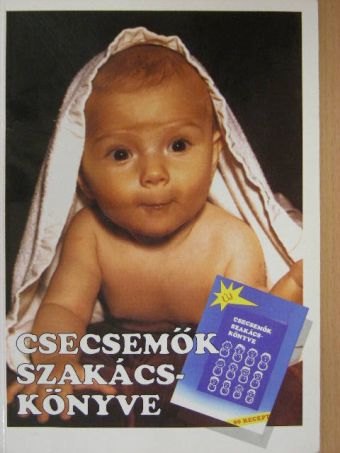Devics Józsefné - Csecsemők szakácskönyve [antikvár]