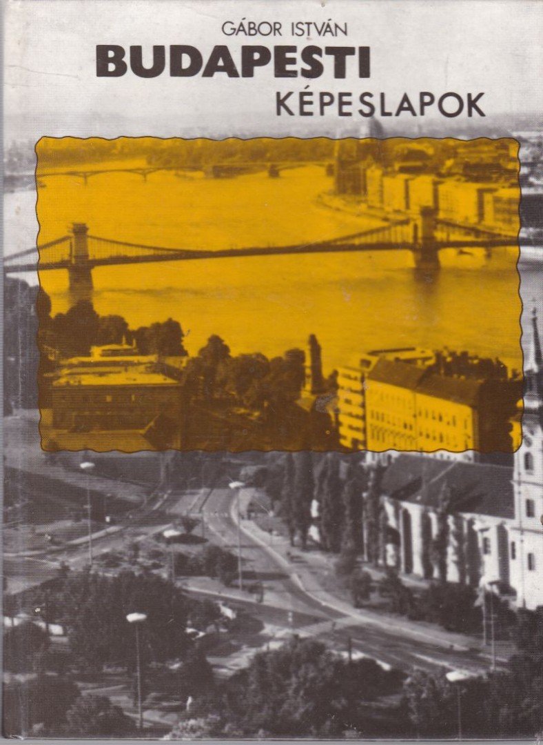 GÁBOR ISTVÁN - Budapesti képeslapok [antikvár]