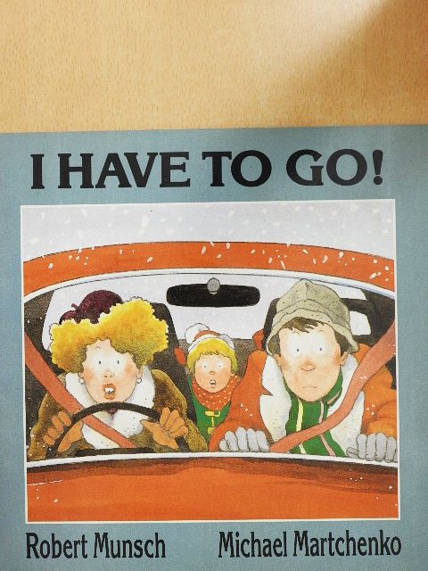 Robert Munsch - I have to go! [antikvár]