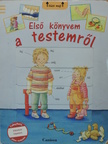 Anna Pfeiffer - Első könyvem a testemről [antikvár]
